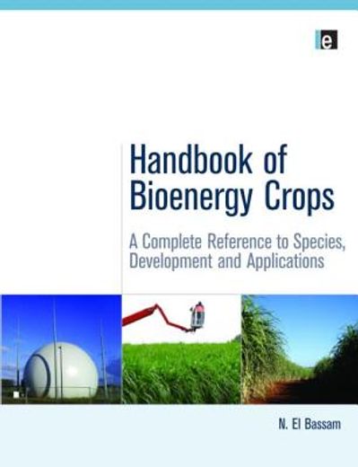 Handbook of Bioenergy Crops: A Complete Reference to Species, Development and Applications (en Inglés)