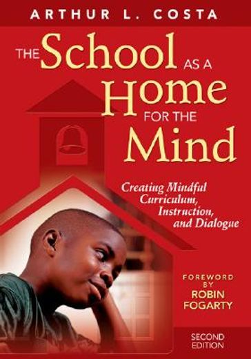 the school as a home for the mind,creating mindful curriculum, instruction, and dialogue