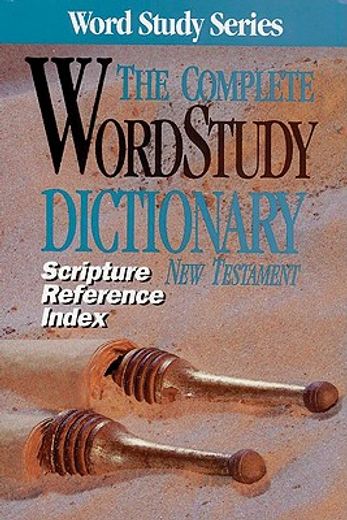 the complete word study dictionary new testament,scripture reference index