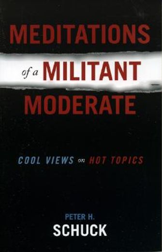 meditations of a militant moderate,cool views on hot topics