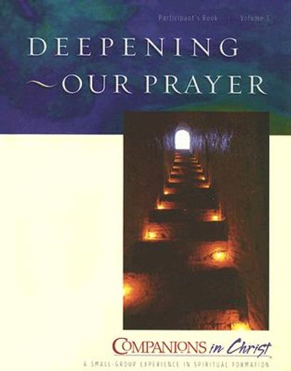 companions in christ deepening our prayer,participant´s book