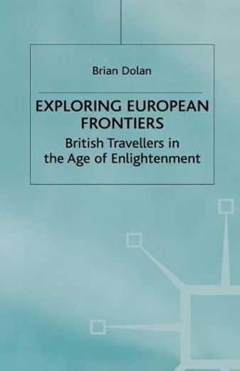 exploring european frontiers,british travellers in the age of enlightenment