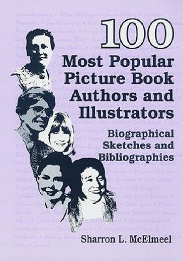 100 most popular picture book authors and illustrators,biographical sketches and bibliographies