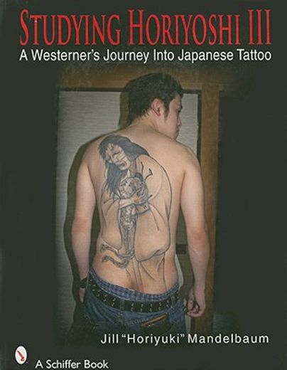 studying horiyoshi iii,a westerner´s journey into japanese tattoo