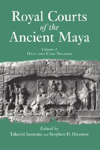 royal courts of the ancient maya,data and case studies
