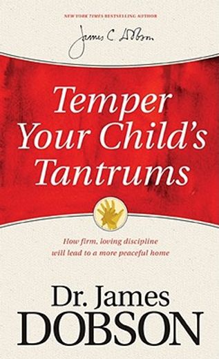 temper your child`s tantrums (en Inglés)