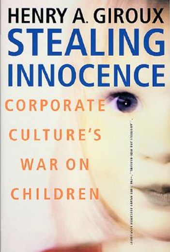 stealing innocence,youth corporate power, and the politics of culture (in English)