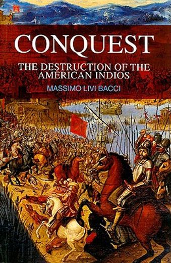 conquest,the destruction of the american indios