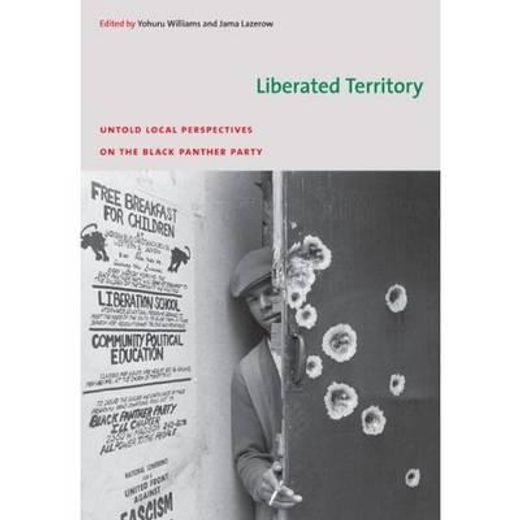 liberated territory,untold local perspectives on the black panther party