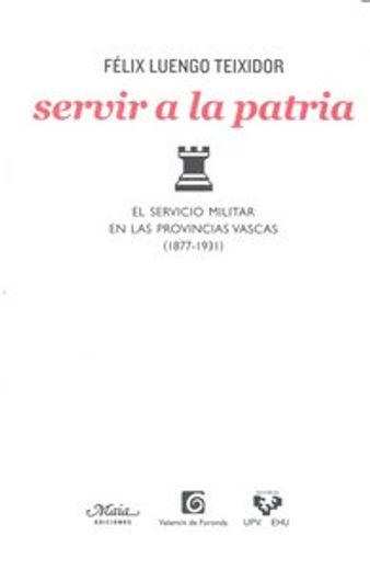 servir a la patria:servicio militar provin.vascas 1877-1931