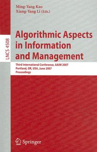 algorithmic aspects in information and management,third international conference, aaim 2007 portland, or, usa, june 6-8, 2007 proceedings