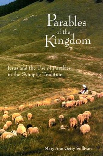 parables of the kingdom,jesus and the use of parables in the synoptic tradition