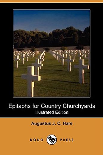 epitaphs for country churchyards (illustrated edition) (dodo press)