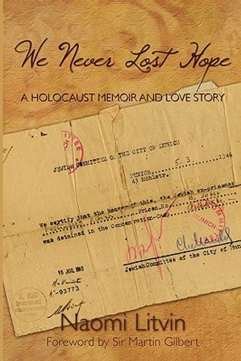 we never lost hope,a holocaust memoir and love story (en Inglés)