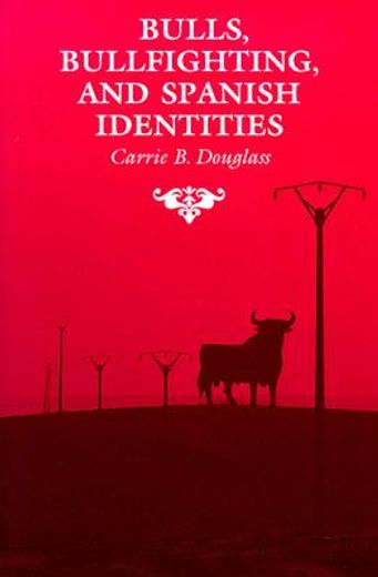 bulls, bullfighting, and spanish identities