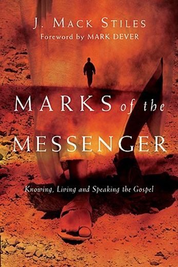 marks of the messenger,knowing, living and speaking the gospel (en Inglés)