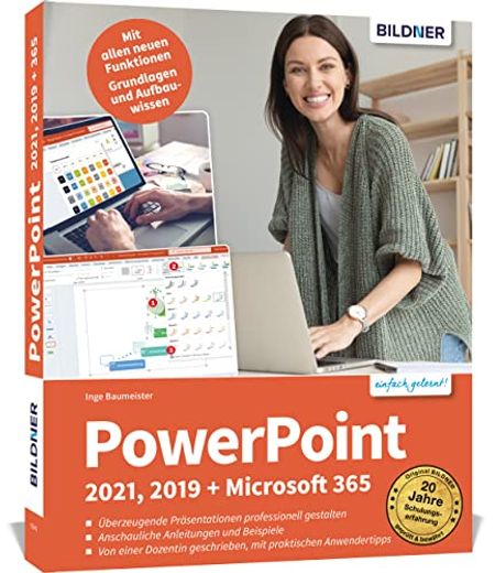 Powerpoint 2021, 2019 + Microsoft 365: Schritt für Schritt zum Profi! Für Einsteiger und Fortgeschrittene - Leicht Verständlich, mit Vielen Beispielen! (en Alemán)