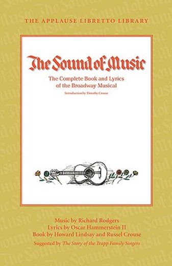 the sound of music - the applause libretto library,the complete book and lyrics of the broadway musical (in English)