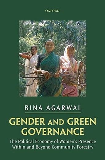 gender and green governance,the political economy of women´s presence within and beyond community forestry