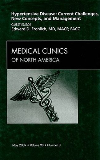 Hypertensive Disease: Current Challenges, New Concepts, and Management, an Issue of Medical Clinics: Volume 93-3 (in English)
