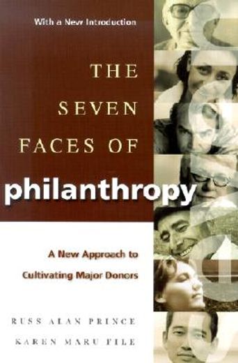 the seven faces of philanthropy,a new approach to cultivating major donors