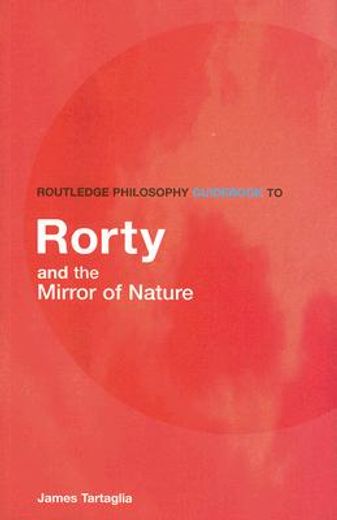 routledge philosophy guid to rorty and the mirror of nature
