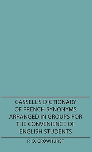 cassell´s dictionary of french synonyms,arranged in groups for the convenience of english students
