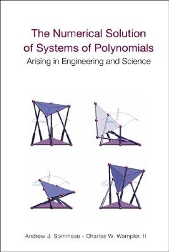 The Numerical Solution of Systems of Polynomials Arising in Engineering and Science (en Inglés)
