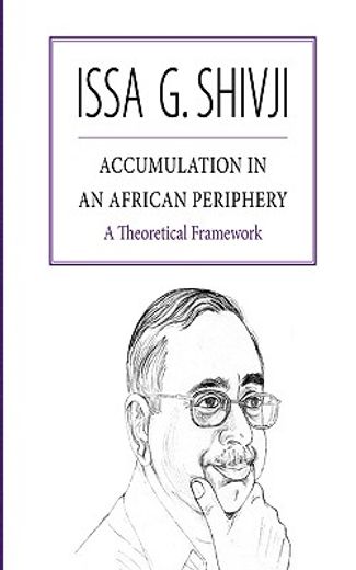 accumulation in an african periphery,a theoretical framework