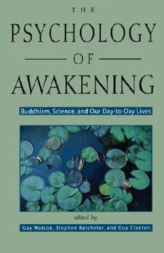 the psychology of awakening,buddhism, science, and our day-to-day lives