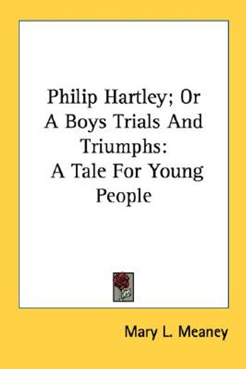 philip hartley; or a boys trials and tri