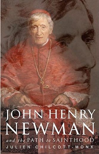 john henry newman,the path to sainthood