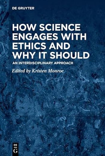 How Science Engages With Ethics and why it Should: An Interdisciplinary Approach (en Inglés)