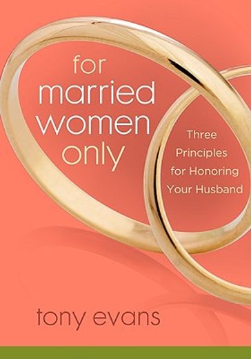 for married women only,three principles for honoring your husband (en Inglés)