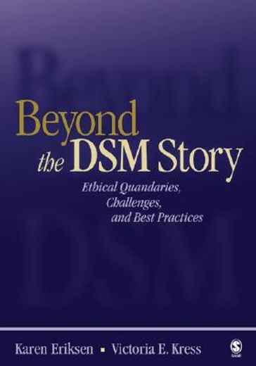 beyond the dsm story,ethical quandaries, challenges, and best practices