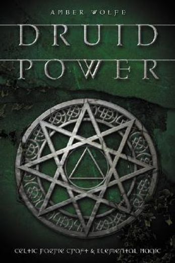 Druid Power,Celtic Faerie Craft and Elemental Magic (in English)