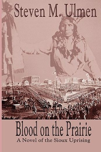 blood on the prairie - a novel of the sioux uprising (en Inglés)