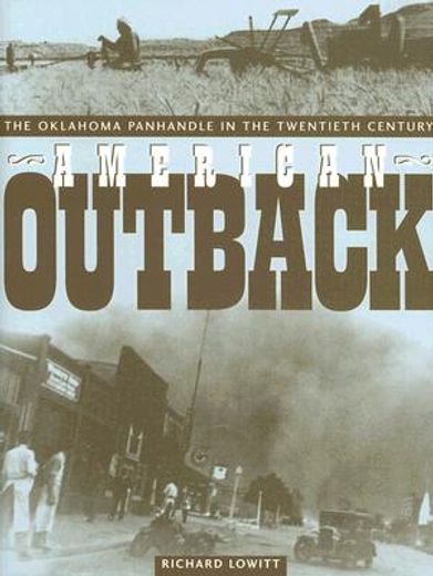 american outback,the oklahoma panhandle in the twentieth century (en Inglés)