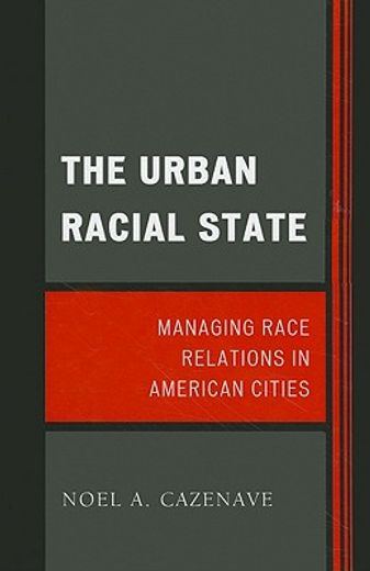 the urban racial state,managing race relations in american cities