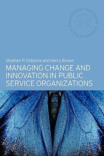 managing change and innovation in public service organizations