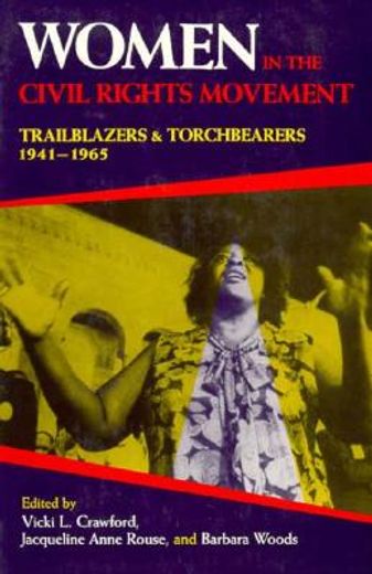 women in the civil rights movement,trailblazers and torchbearers, 1941-1965