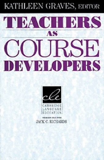 Teachers as Course Developers (Cambridge Language Education) (en Inglés)