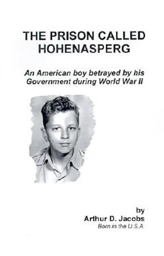 the prison called hohenasperg,an american boy betrayed by his government during world war ii