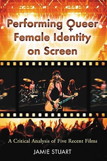 performing queer female identity on screen,a critical analysis of five recent films