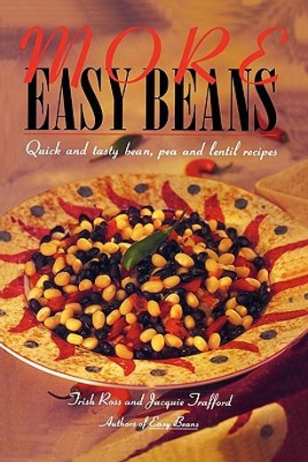 more easy beans,quick and tasty bean, pea and lentil recipes (en Inglés)