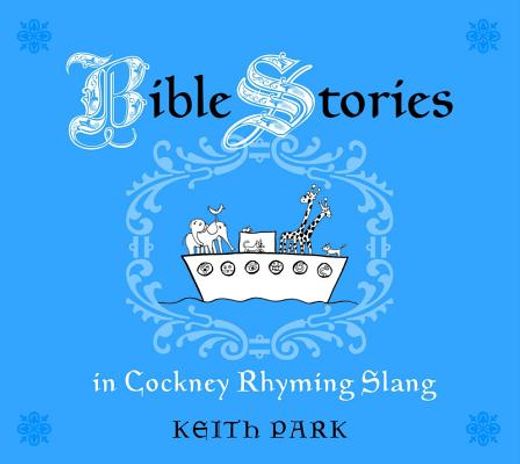 Bible Stories in Cockney Rhyming Slang (en Inglés)