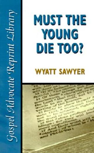 must the young die too
