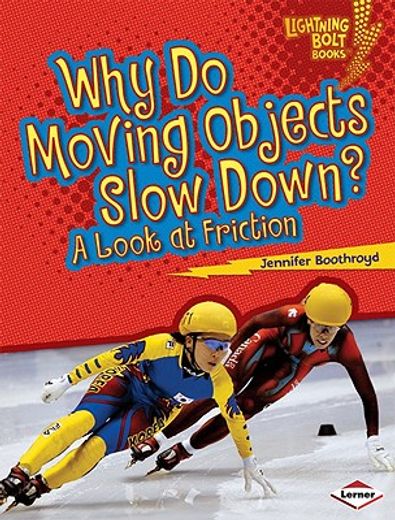 why do moving objects slow down?,a look at friction