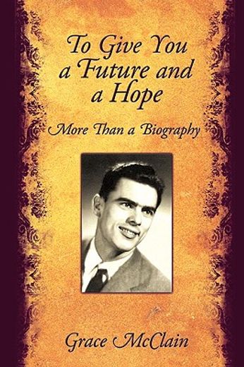 to give you a future and a hope,more than a biography