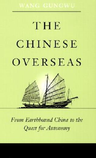 the chinese overseas,from earthbound china to the quest for autonomy